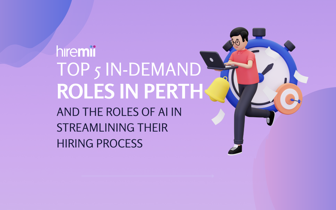 Top 5 in-demand roles in Perth and the role of AI automation in streamlining their hiring process